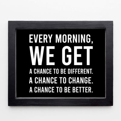 Every Morning-We Get A Chance To Be Better Motivational Quotes Wall Art -10 x 8" Modern Typographic Print-Ready to Frame. Inspirational Home-Office-School-Dorm Decor. Great Sign to Inspire Change!