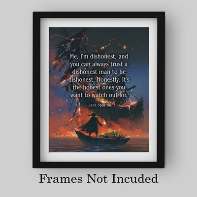 Jack Sparrow Quotes-"It's the Honest Ones to Watch Out For"-8 x 10" Pirate Ship Wall Art Print -Ready to Frame. Home-Office-Studio-Classroom-Cave Decor. Fun Gift for Pirates of the Caribbean Fans!