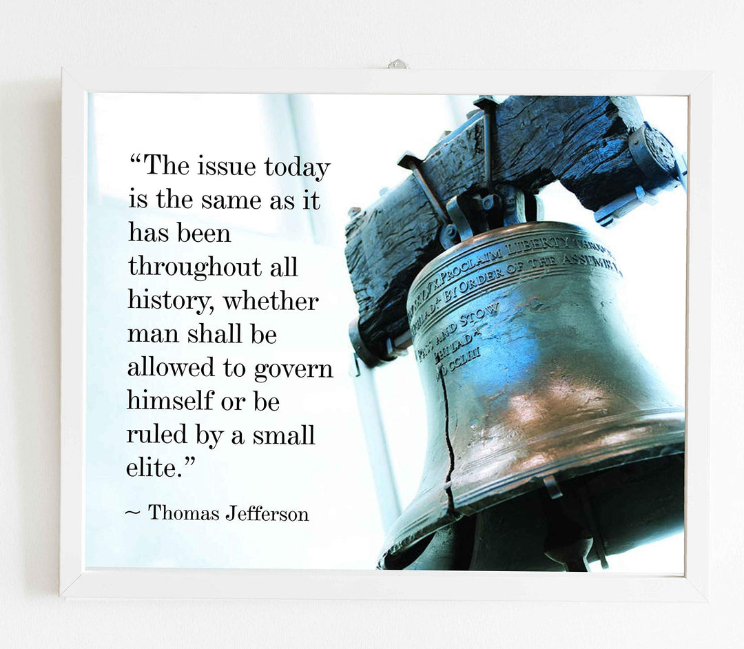 Thomas Jefferson Quotes Wall Art-"Man Shall Govern Himself-Be Ruled By Small Elite"-14 x 11" Patriotic Poster Print with Liberty Bell Photo-Ready to Frame. Perfect Home-Office-School-Library Decor!