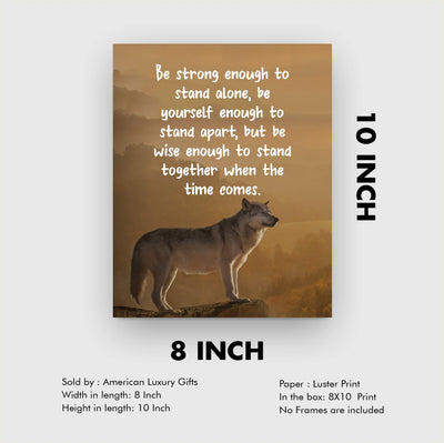 Be Strong Enough To Stand Alone Motivational Quotes Wall Art -8 x 10" Typographic Wolf Photo Print-Ready to Frame. Inspirational Home-Office-School-Gym-Motivation Decor. Great Advice for All!