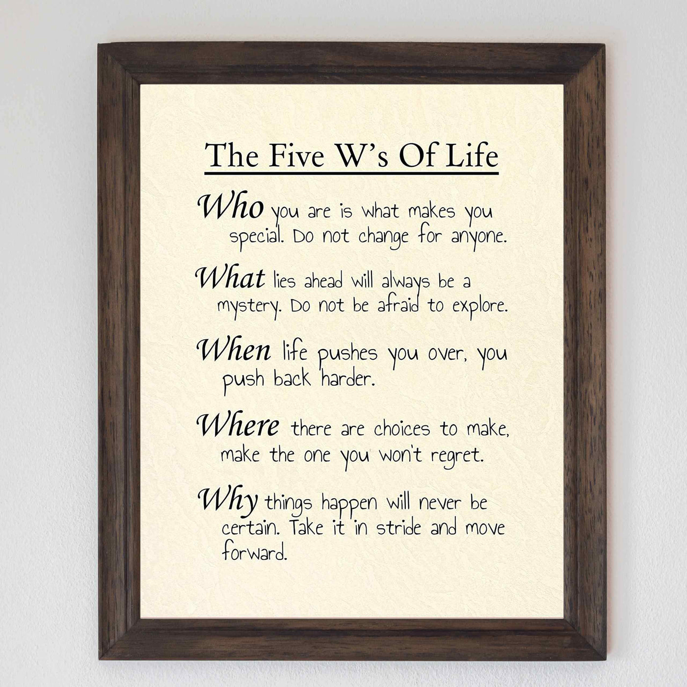 The 5 W's of Life Inspirational Quotes Wall Sign -8 x 10" Motivational Poster Print-Ready to Frame. Modern Typographic Design. Positive Home-Office-School Decor. Perfect Life Lessons for All!