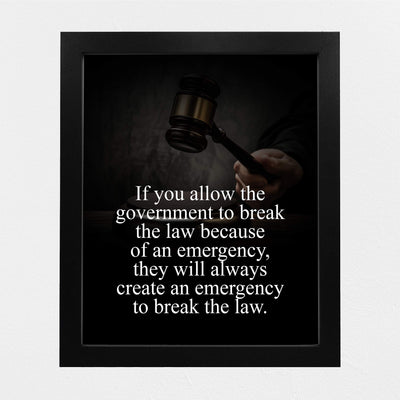 If You Allow Government to Break the Law- 8x10" Political Freedom Wall Decor-Ready to Frame. Motivational Pro-American Poster Print for Home-Office-Garage-Bar-Cave-Patriotic Decor. Great Reminder!