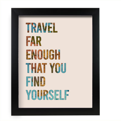 Travel Far Enough That You Find Yourself Inspirational Quotes-Map Print-11 x 14" Motivational Wall Art Print-Ready to Frame. Home-Office-School-Library Decor. Great Gift for Travelers & Companions!