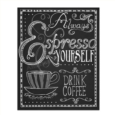 Always Expresso Yourself- Coffee Sign- Chalkboard Replica Print- 8 x 10" Wall Art- Ready to Frame. Home D?cor-Coffee Decor-Kitchen Wall Decor. Perfect Gift for Coffee Addicts, Coffee Bar & Cafes.