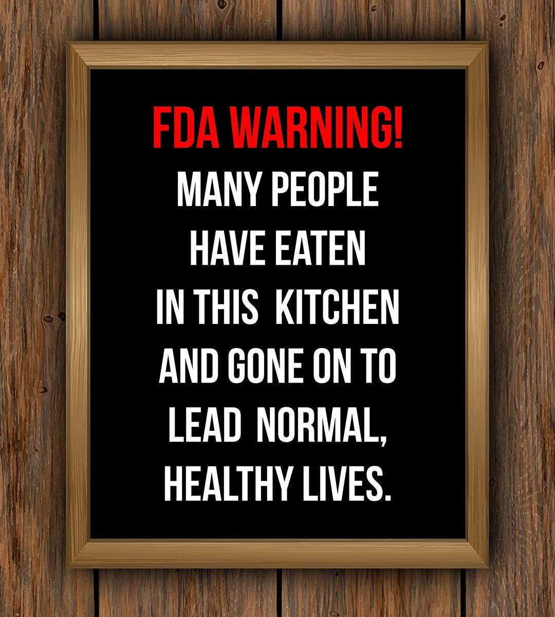 FDA WARNING-Many People Have Eaten in This Kitchen Funny Wall Sign- 8 x 10" Wall Art Print-Ready to Frame. Humorous Home-Office-Bar-Man Cave D?cor. Perfect Kitchen Sign! Great Novelty Gift for All!