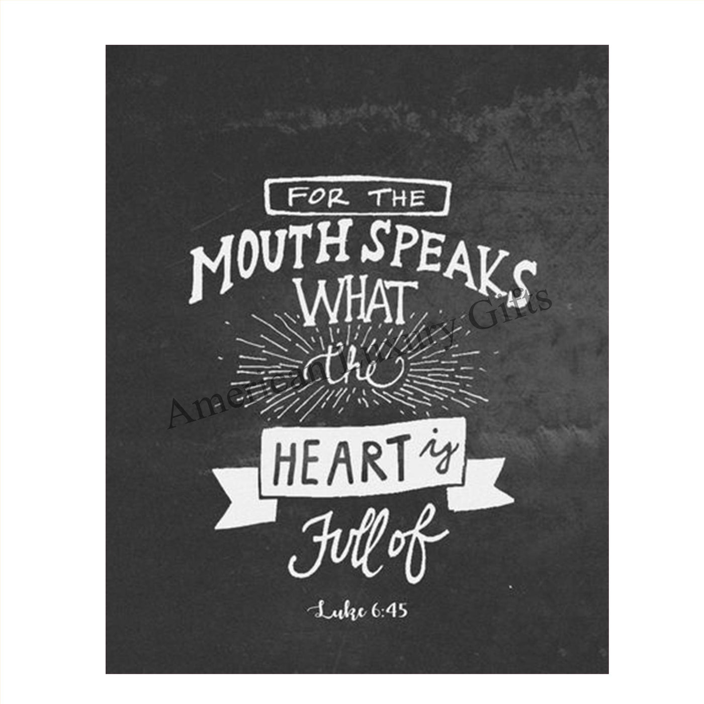 Mouth Speaks What The Heart Is Full Of- Luke 6:45- Bible Verse Wall Art- 8x10"- Chalk Scripture Wall Print Replica- Ready to Frame. Home D?cor- Office D?cor-Class Sign. Great Christian Gift For All.