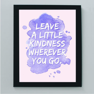 Leave A Little Kindness Wherever You Go-Inspirational Quotes Wall Decor-8 x 10" Motivational Abstract Art Print-Ready to Frame. Positive Decor for Home-Office-School-Dorm. Great Gift-Be Kind!