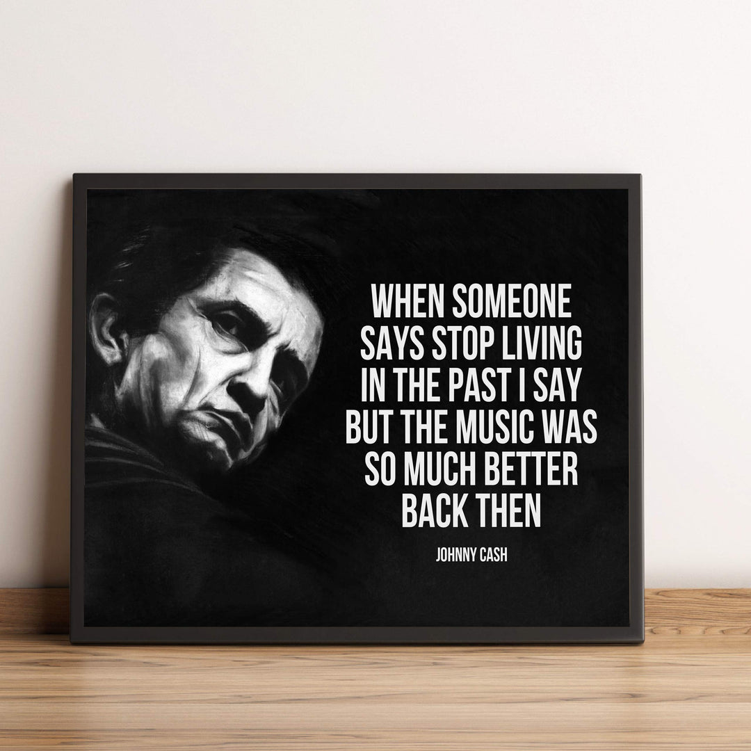 Johnny Cash Quotes-"Music Was So Much Better Back Then"-Inspirational Country Music Wall Art Sign -10x8" Silhouette Poster Print -Ready to Frame. Home-Studio-Bar-Dorm-Cave Decor. Great Gift for Fans!