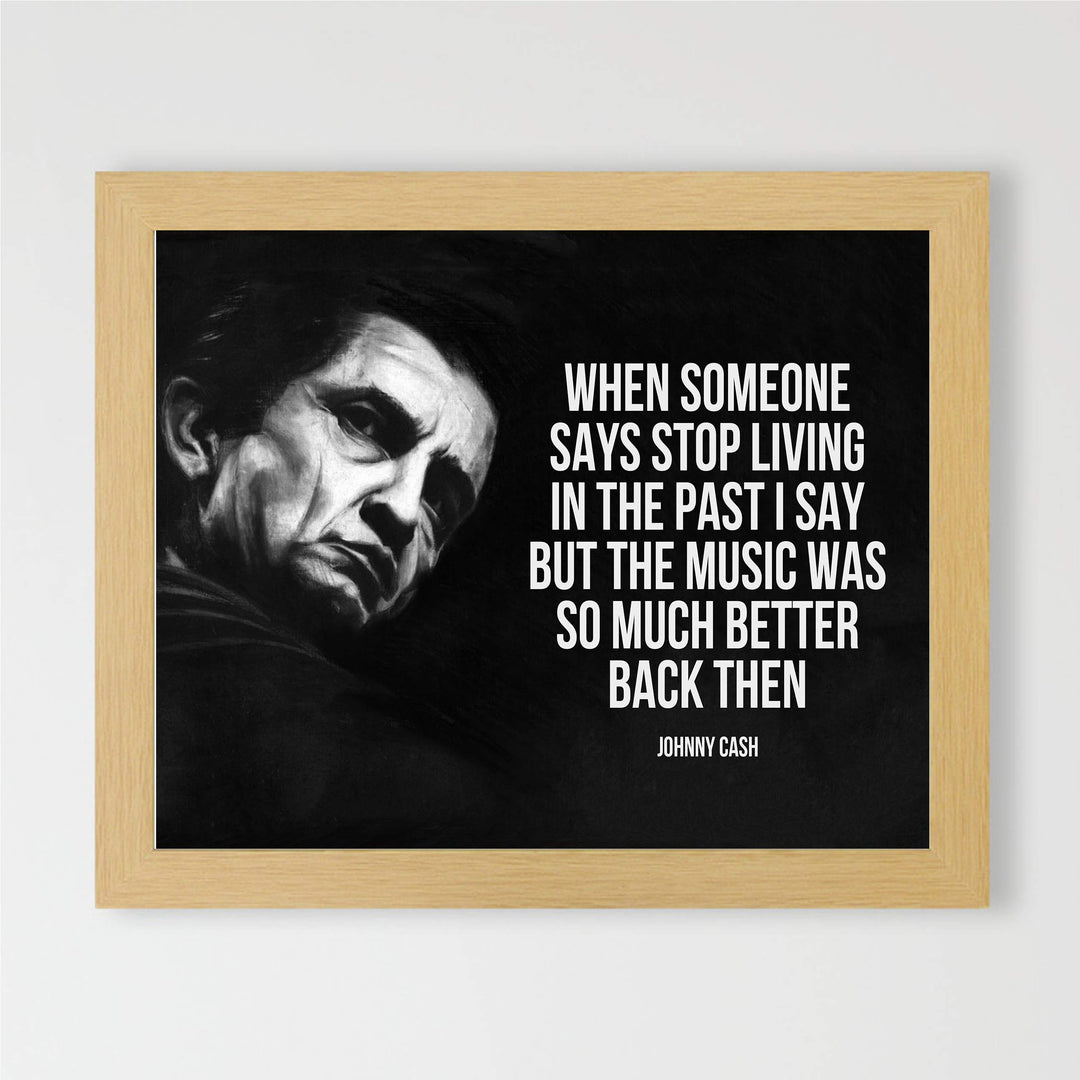 Johnny Cash Quotes-"Music Was So Much Better Back Then"-Inspirational Country Music Wall Art Sign -10x8" Silhouette Poster Print -Ready to Frame. Home-Studio-Bar-Dorm-Cave Decor. Great Gift for Fans!