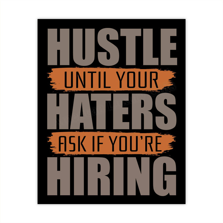 Hustle Until Your Haters Ask If You&