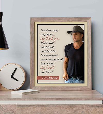 Tim McGraw Quotes-"Always Stay Humble & Kind"-Inspirational Wall Art Sign-8 x 10"-Ready to Frame. Motivational Poster Print for Home-Office-Studio-School-Dorm Decor. Perfect Gift to Inspire Kindness!