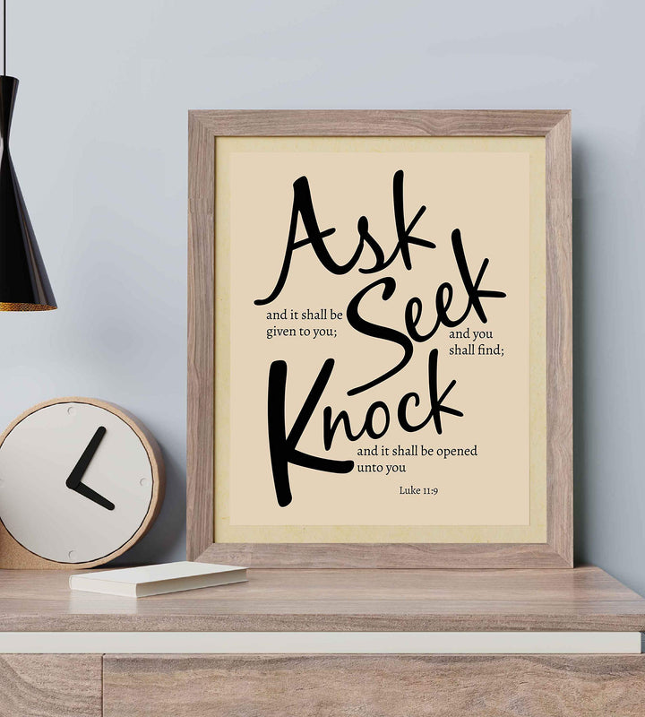 Ask &amp; Be Given - Seek &amp; Find - Knock &amp; Open"- Luke 11:9- Bible Verse Wall Art- 8 x 10"- Modern Typographic Design. Scripture Wall Print-Ready to Frame. Home-Office-Church D?cor. Great Christian Gift!