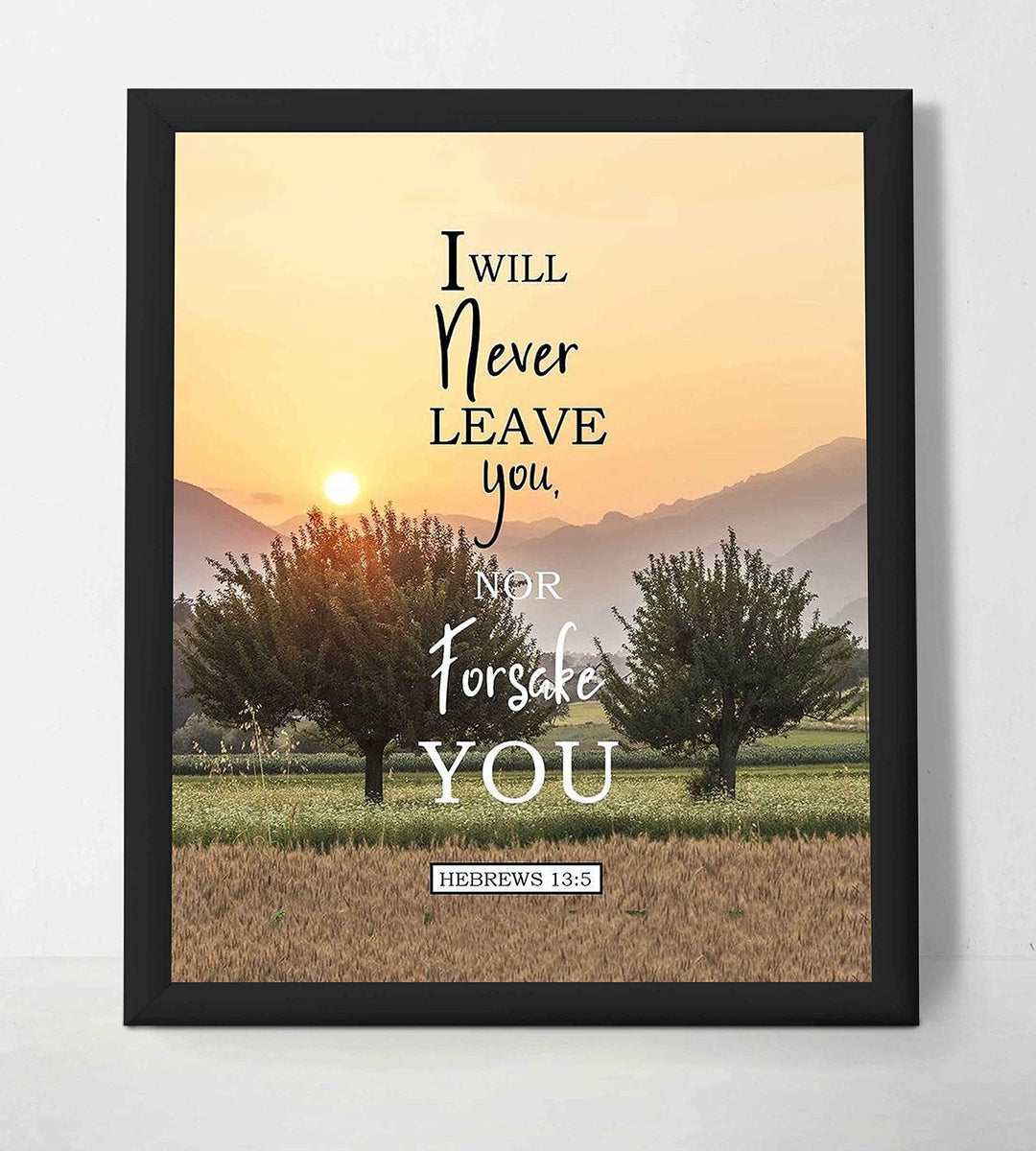 Never Leave You-Nor Forsake You Hebrews 13:5 Bible Verse Print- Scripture Wall Art-8x10"-Ready to Frame. Inspirational Home-Office-Church D?cor. Beautiful Christian Gift to Remind Us of God&
