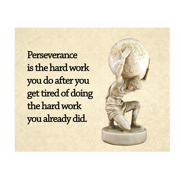 Perseverance-Hard Work After the Hard Work Already Done-Motivational Wall Art Sign- 10 x 8"-Bust Statue Wall Print-Ready to Frame. Inspirational Home-Office-Classroom Decor. Reminder To Persevere!