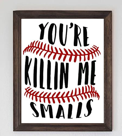 "You're Killin Me Smalls" Funny Baseball Wall Art Sign -8 x 10"