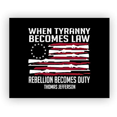 Thomas Jefferson-"When Tyranny Becomes Law-Rebellion Becomes Duty"-American Flag Wall Art-10x8"