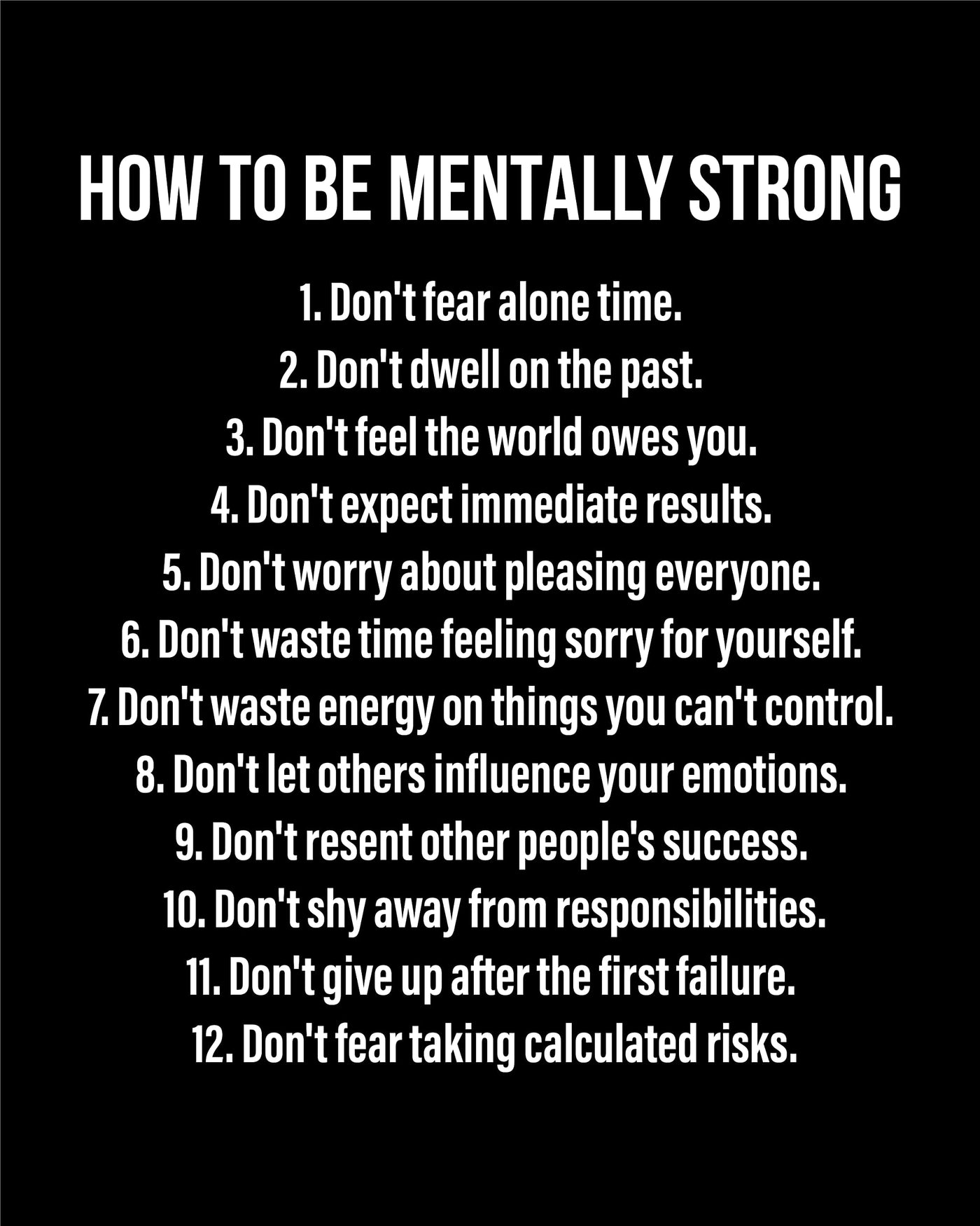 How to Be Mentally Strong-8 x 10" Motivational Wall Decor Art. Typographic Black and White Photo Print -Ready to Frame. Inspirational Home-Office-Classroom-Gym Decor. Great Gift for Motivation!