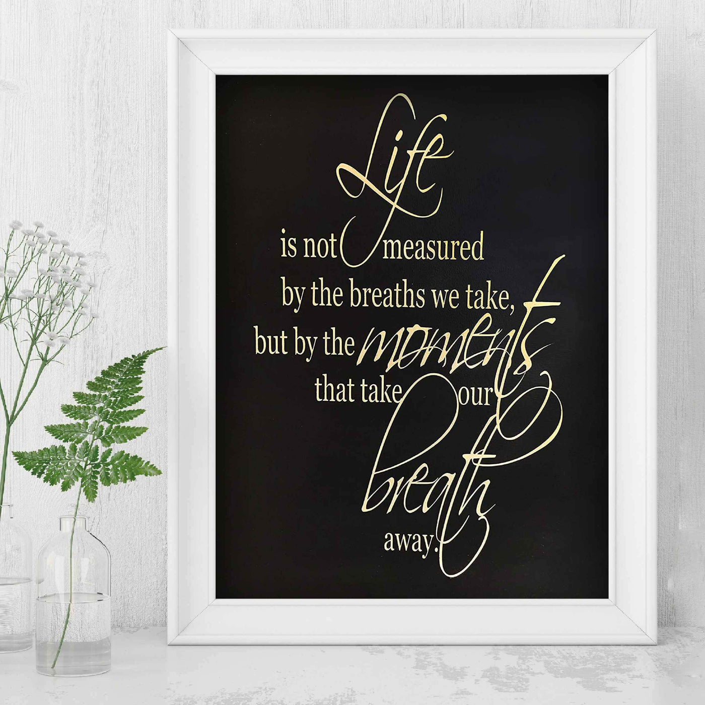 Life is Measured By Moments Take Your Breath Away-Inspirational Wall Art- 8 x 10" Print Wall Art-Ready to Frame. Home-Office-Studio-School D?cor-Decorations. Reminder To Create Magic Moments Daily.