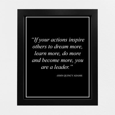 John Quincy Adams-"If Your Actions Inspire Others to Dream More"-Leadership Quotes Wall Art -8 x 10" Motivational Poster Print-Ready to Frame. Inspirational Home-Office-School-Library Decor!