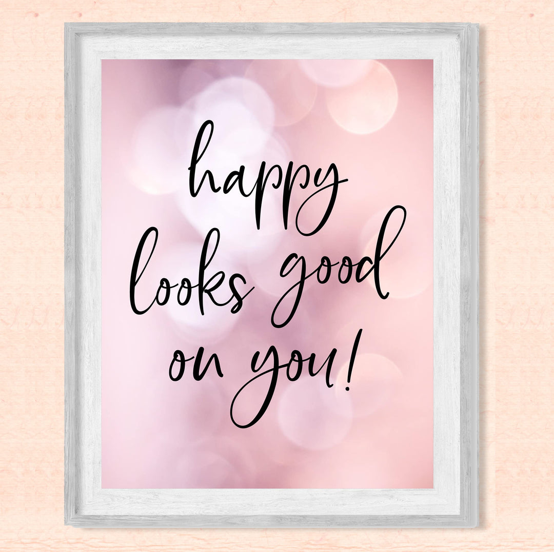 Happy Looks Good On You!- Inspirational Quotes Wall Art -8 x 10" Pink Motivational Wall Print -Ready to Frame. Modern Typographic Decor for Home-Office-School-Store. Positive Gift for Happiness!
