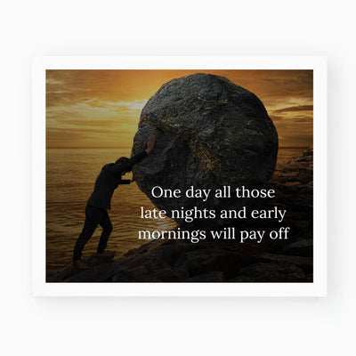 ?One Day All Those Late Nights-Early Mornings Will Pay Off? Motivational Quotes Wall Art -10 x 8" Beach Sunset Photo Print-Ready to Frame. Inspirational Home-Office-Desk-School-Business Decor.