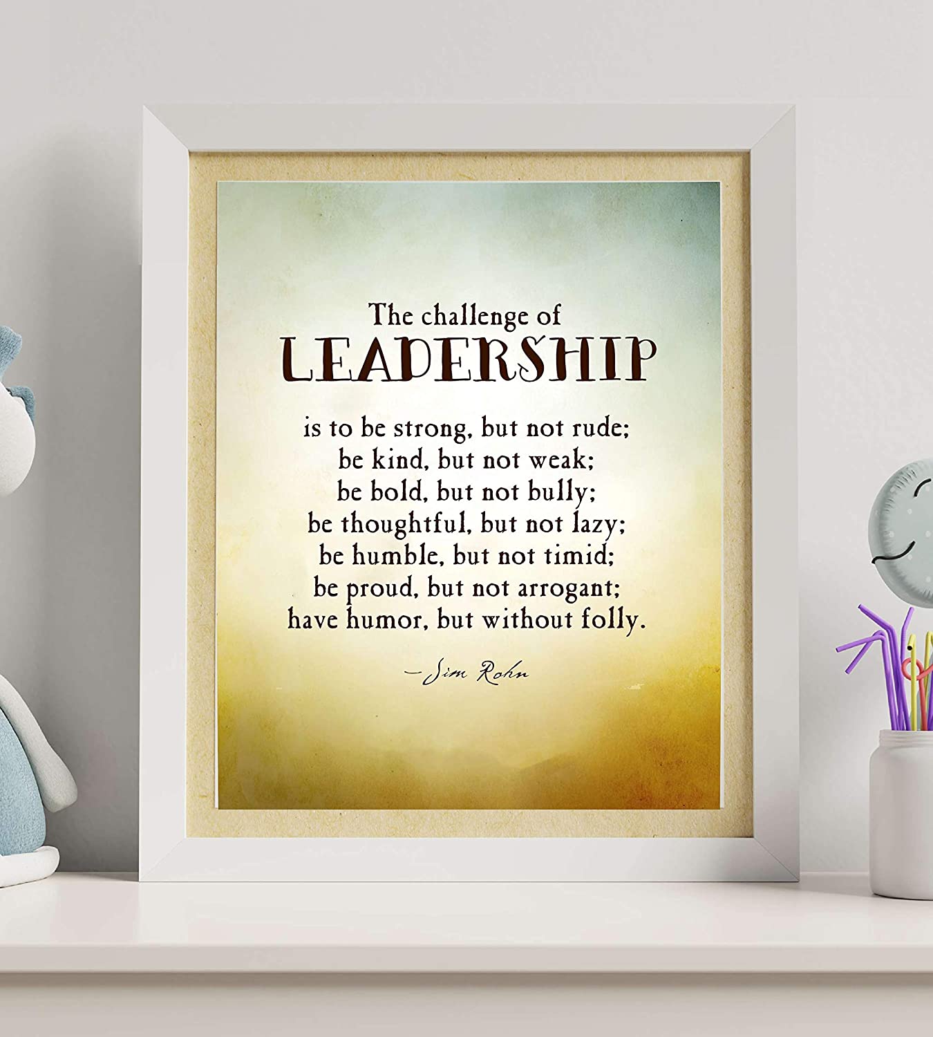 "The Challenge of Leadership-Be Strong-Kind-Bold"- Jim Rohn Quotes Wall Art. 8 x 10"