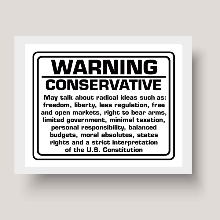 WARNING-Conservative Political Wall Art Sign. -10 x 8" Sarcastic Poster Print-Ready to Frame. Funny Home-Office-Desk-Bar-Man Cave Decor. Perfect Gift for Patriotic Friends &amp; Family!
