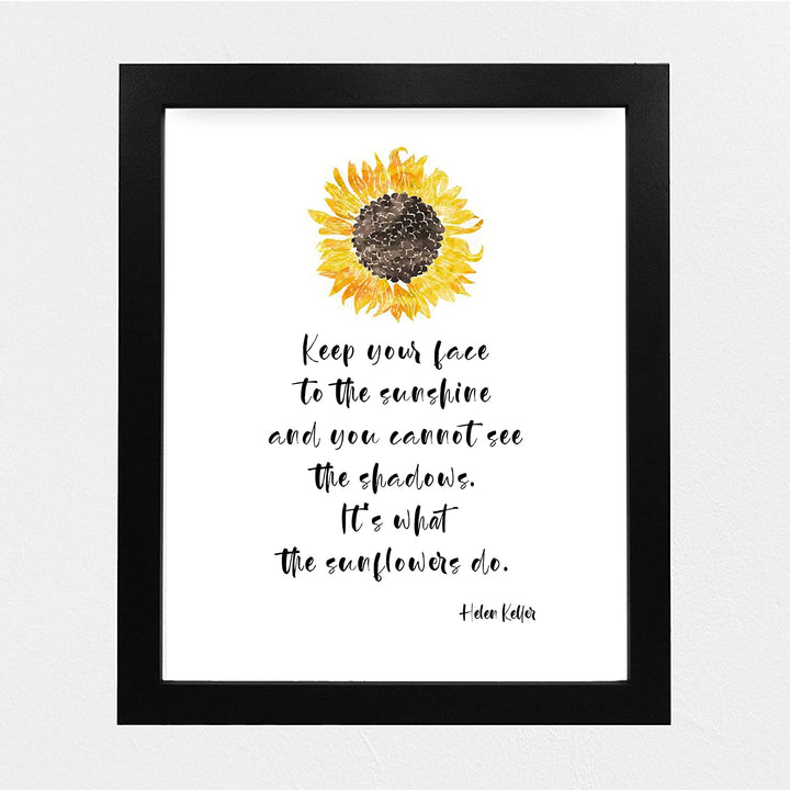 Helen Keller Quotes-"Keep Your Face to the Sunshine-What Sunflowers Do" Inspirational Wall Art-8 x 10"
