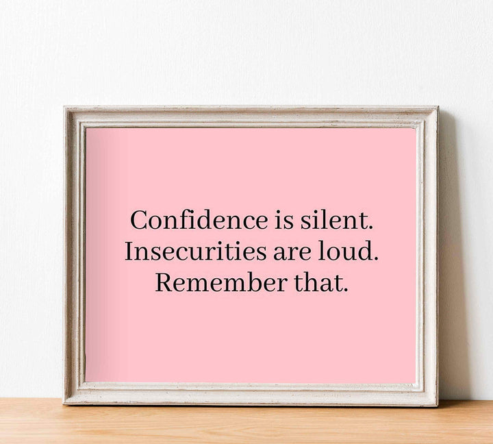 Confidence Is Silent-Insecurities Are Loud-Inspirational Quotes Wall Sign-10 x 8" Modern Typographic Print-Ready to Frame. Motivational Home-Office-School Decor. Great Inspiring Poster for Teens!