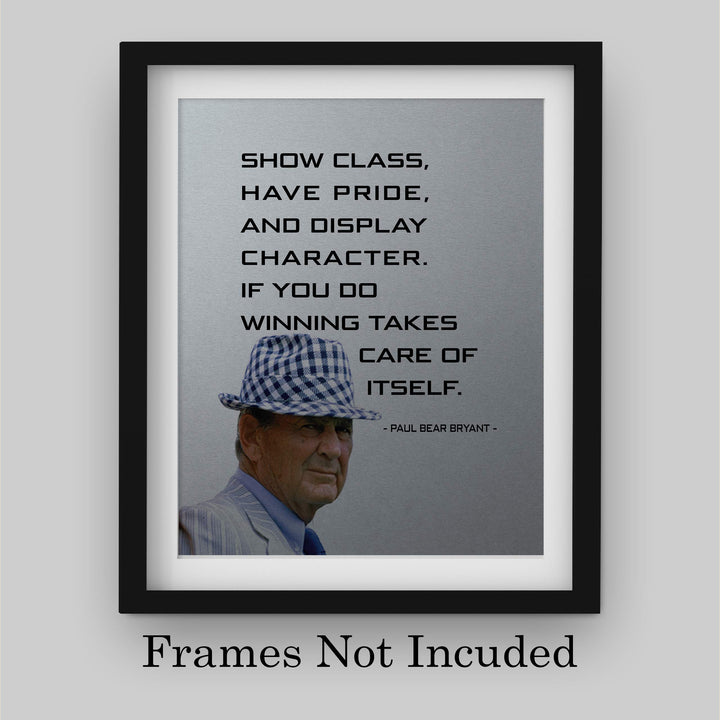 Paul Bear Bryant Quotes-"Show Class-Winning Takes Care of Itself"-Inspirational Wall Art-8 x 10" Silhouette Poster Print-Ready to Frame. Home-Office-Studio-School-Gym Decor. Great Coaching Gift!