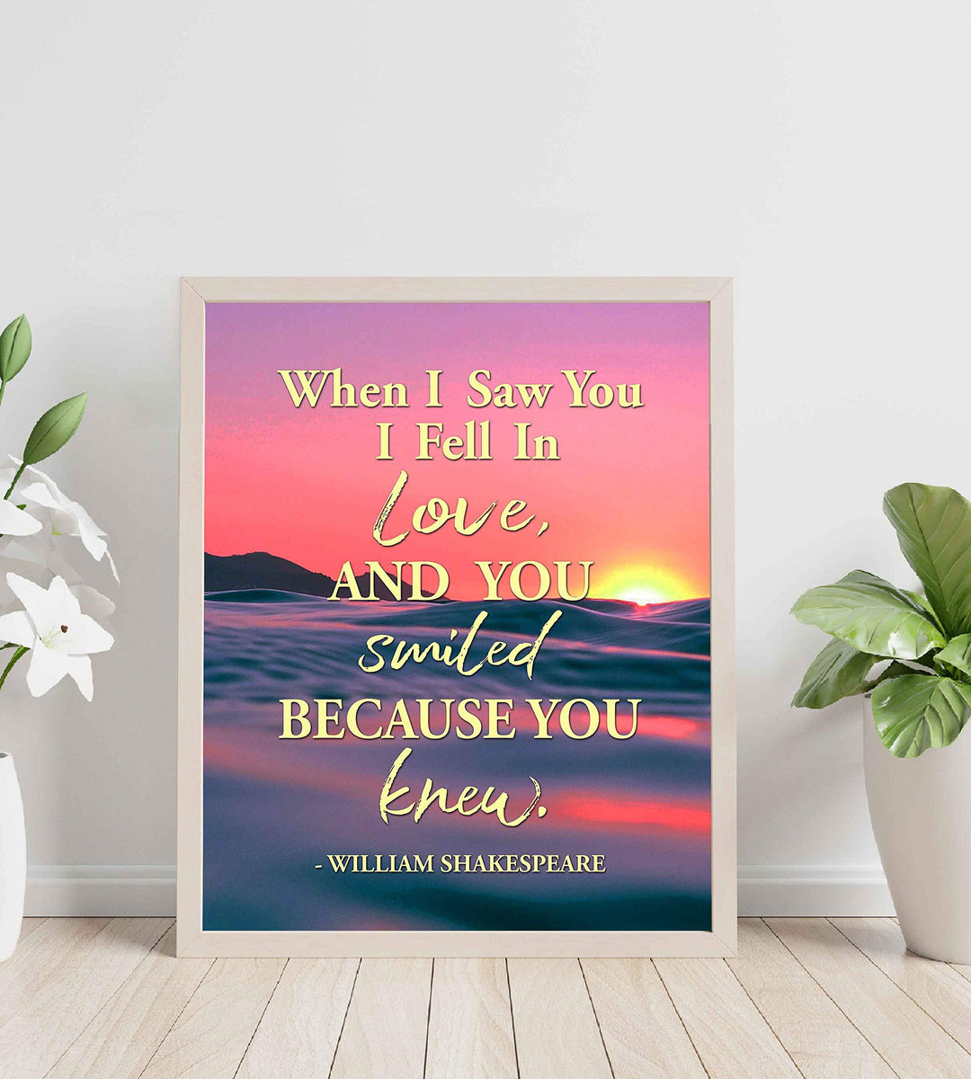 Shakespeare Quotes-"When I Saw You I Fell In Love"-Literary Wall Art Sign. 8 x 10" Romantic Ocean Sunset Poster Print-Ready to Frame. Inspirational Home-Bedroom-Office Decor. Great Wedding Gift!