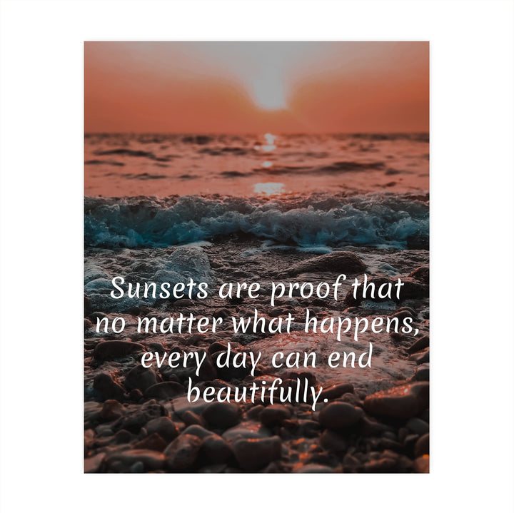 Sunsets-Proof That No Matter What, Every Day Can End Beautifully Inspirational Quotes Wall Art -8 x 10" Beach Sunset Print-Ready to Frame. Home-Office-Studio-Ocean Themed Decor. Great Reminder!