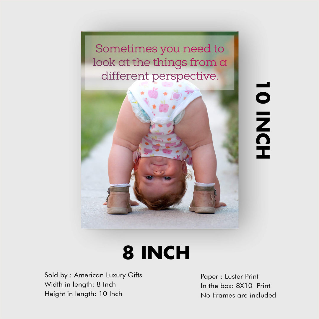 Sometimes You Need A Different Perspective-Inspirational Quotes Wall Art-8 x 10" Funny Photo Print of Cute Baby-Ready to Frame. Home-Office-Studio-Clinic Decor. Simple Suggestion for a Happy Life!