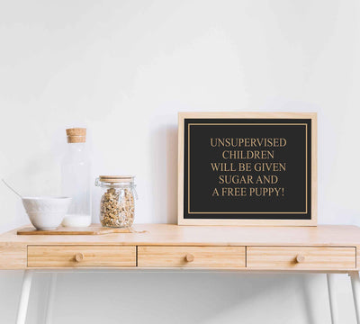 Unsupervised Children Given Sugar and Free Puppy- Funny Sign Poster Print- 10 x 8" -Ready to Frame. Humorous Wall Print Ideal for Home-Office-Studio-Man Cave-Garage Decor. Perfect Novelty Gift!