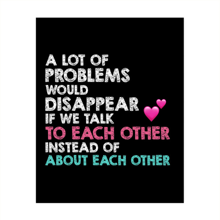 A Lot of Problems Would Disappear If We Talk To Each Other-Inspirational Wall Decor-8 x 10" Typography Art Print-Ready to Frame. Motivational Home-Office-Classroom Decor. Perfect Sign for Teachers!