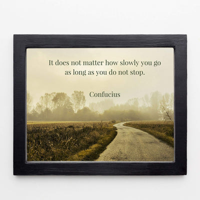 Do Not Stop- Confucius Quotes-Inspirational Wall Art. 10 x 8" Motivational Wall Print-Ready to Frame. Home-Office-School-Library D?cor. Perfect Gift of Encouragement for Graduates!