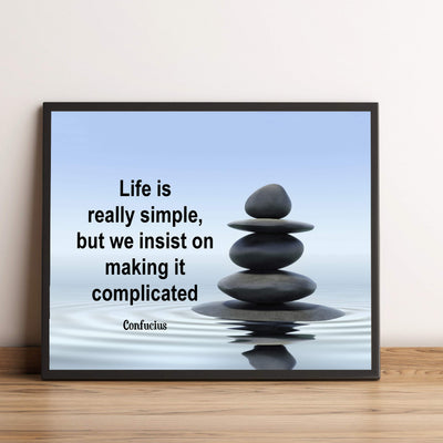 Life is Simple-Confucius Quotes-Inspirational Wall Art. 8 x 10 Print Wall Poster-Ready to Frame. Motivational Home- Office-School D?cor. Perfect Gift of Encouragement for Friends-Graduates.