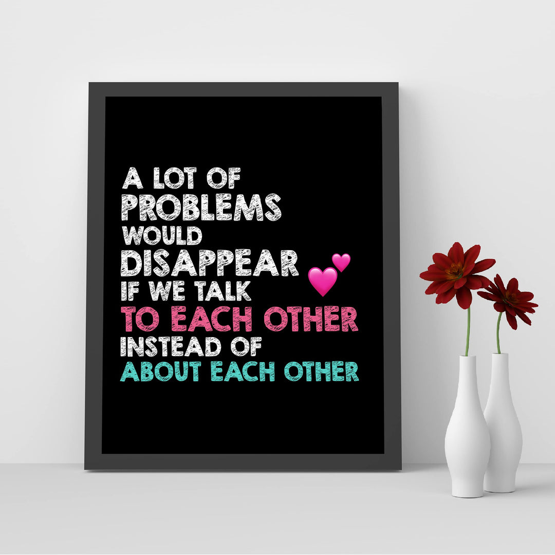 A Lot of Problems Would Disappear If We Talk To Each Other-Inspirational Wall Decor-8 x 10" Typography Art Print-Ready to Frame. Motivational Home-Office-Classroom Decor. Perfect Sign for Teachers!