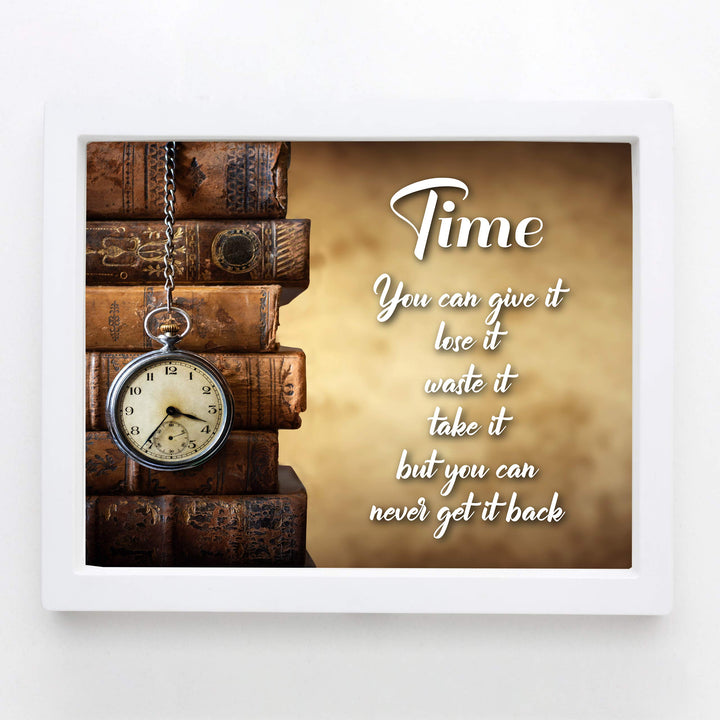 Time-You Can Never Get It Back- Inspirational Wall Art Sign - 10 x 8" Vintage Typographic Print w/Antique Book Images-Ready to Frame. Home-Office-Studio-Library Decor. Great Reminder and Gift!