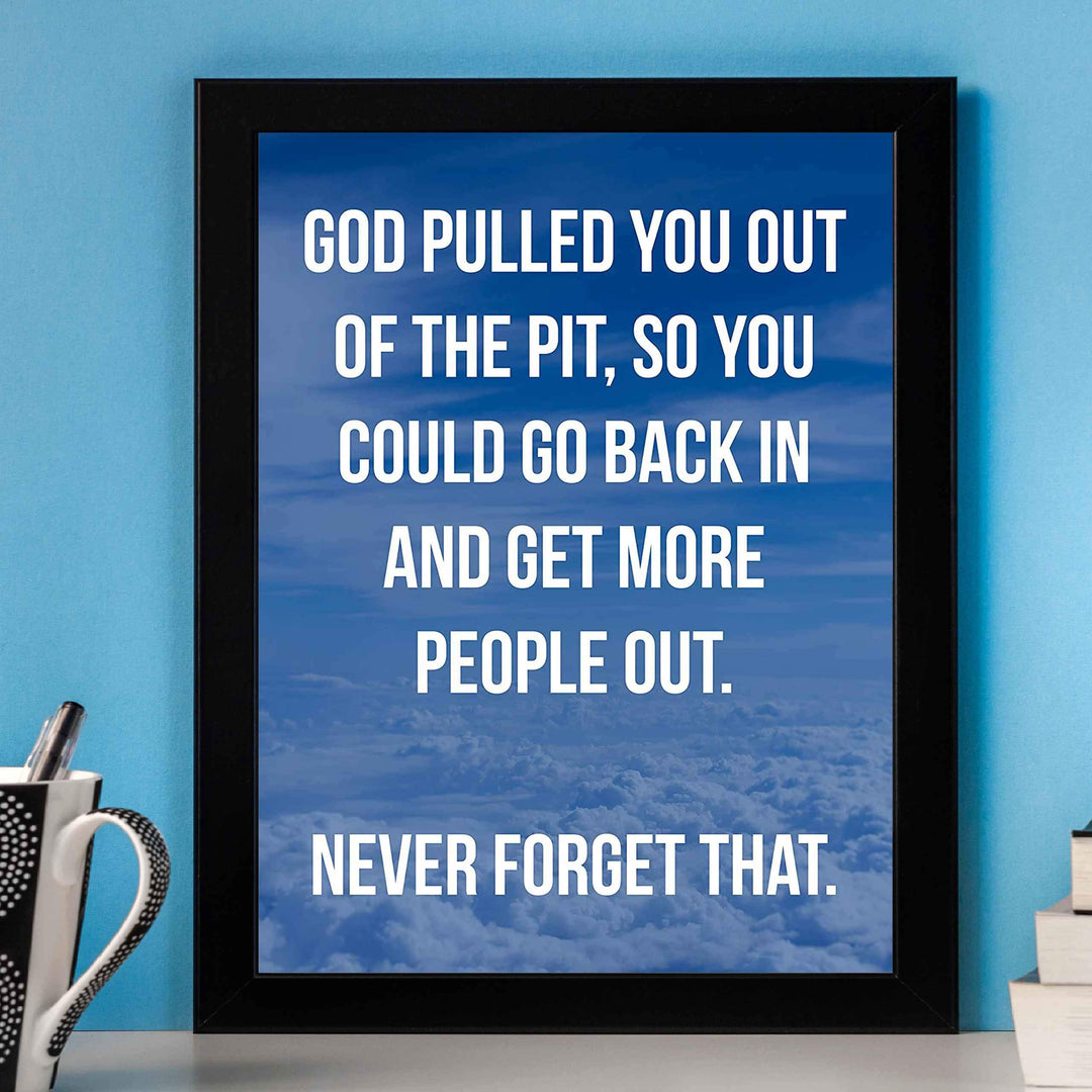 God Pulled You Out of the Pit Inspirational Quotes Wall Art -8 x 10" Typographic Christian Poster Print-Ready to Frame. Motivational Decor for Home-Office-Church-Dorm. Great Sign for Inspiration!