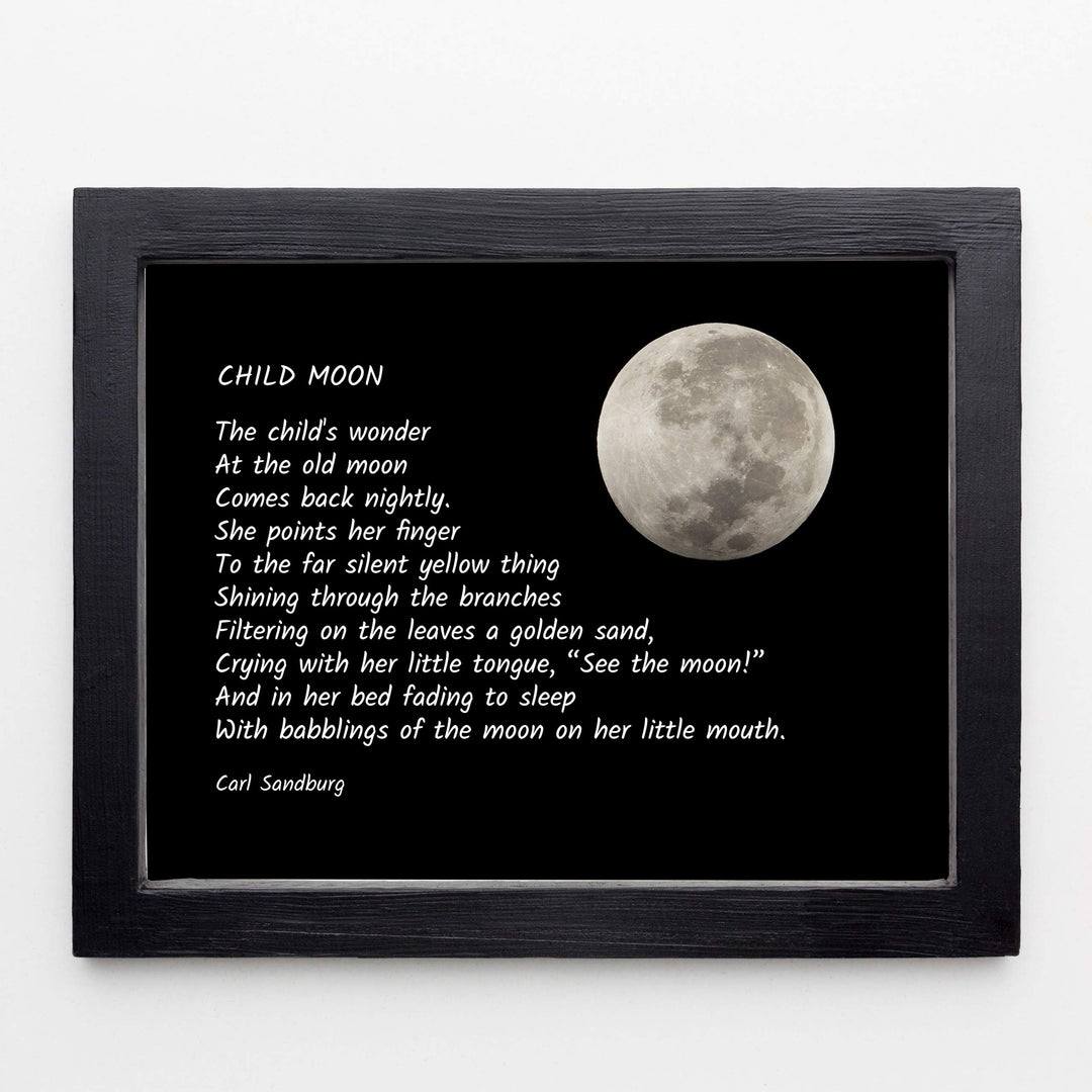 Carl Sandburg Quotes-?Child Moon" Poetic Wall Art Sign -10x8" Inspirational Poster Print with Full Moon Image-Ready to Frame. Home-Office-Classroom-Library Decor. Perfect Nursery-Kids Bedroom Sign!