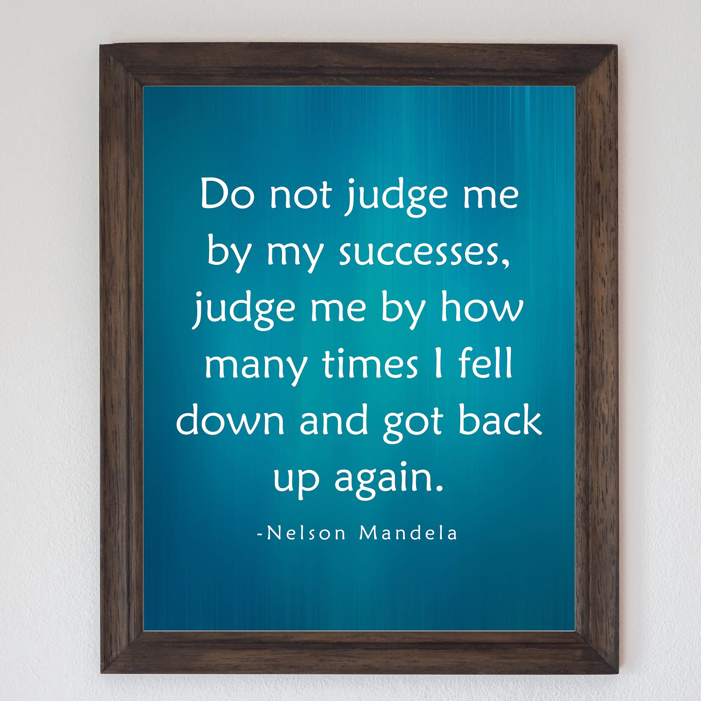 Nelson Mandela-"Do Not Judge Me By My Successes"-8 x 10" Inspirational Quotes Wall Art Print-Ready to Frame. Modern Decor for Home-Studio-Office-Classroom-Library. Perfect Motivational Gift!