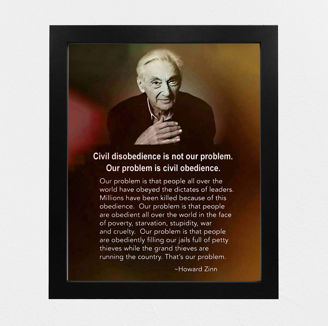 Howard Zinn-Quotes Wall Art-?Our Problem Is Civil Obedience?-8 x 10" Motivational Portrait Wall Print-Ready to Frame. Political Decor for Home-Office-Library-History Classroom. Great for Inspiration!
