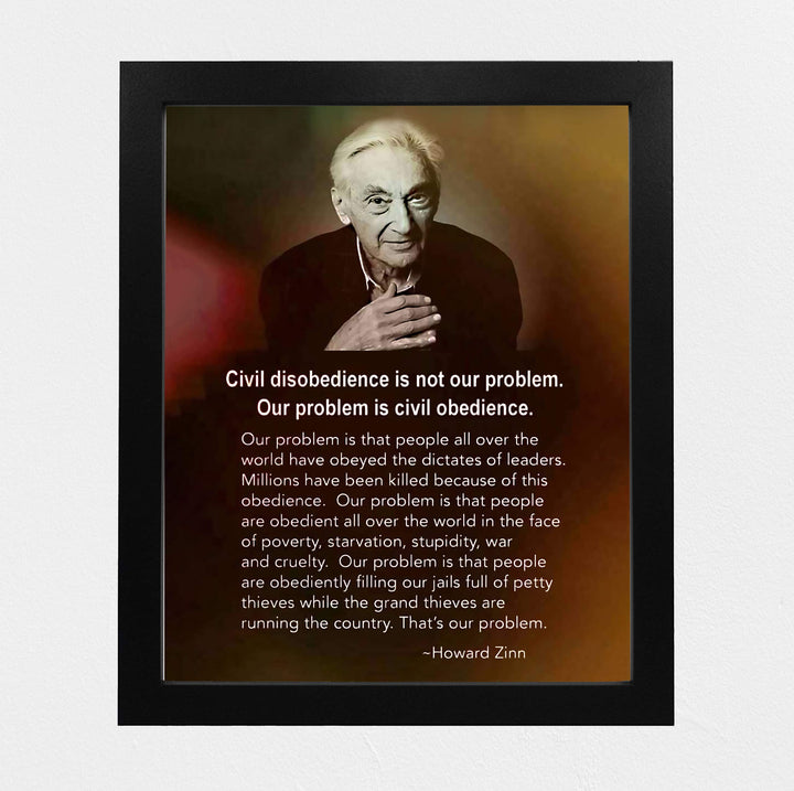 Howard Zinn-Quotes Wall Art-?Our Problem Is Civil Obedience?-8 x 10" Motivational Portrait Wall Print-Ready to Frame. Political Decor for Home-Office-Library-History Classroom. Great for Inspiration!