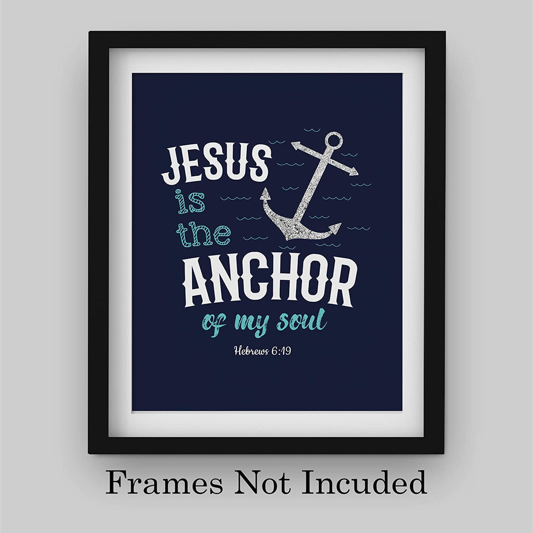 "Jesus Is the Anchor of My Soul"-Hebrews 6:19- Bible Verse Wall Art- 8 x 10"