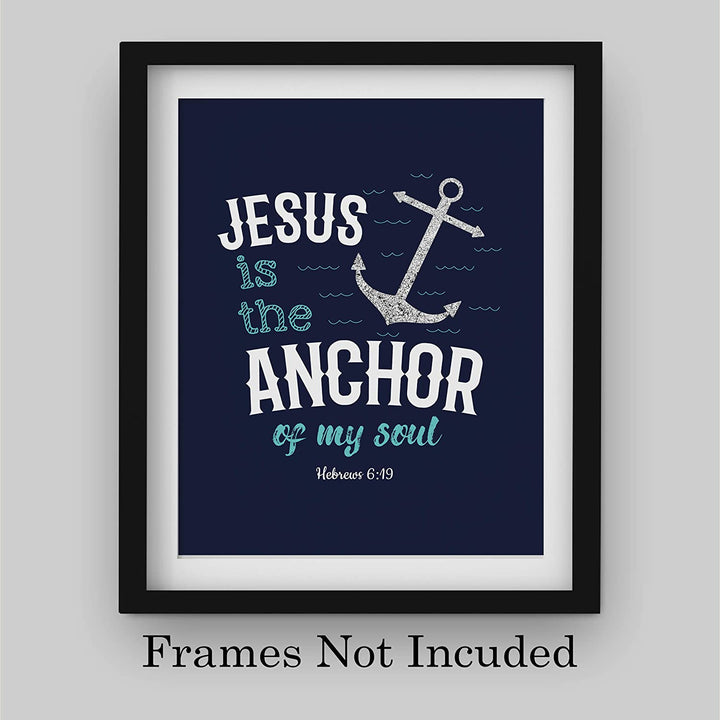 "Jesus Is the Anchor of My Soul"-Hebrews 6:19- Bible Verse Wall Art- 8 x 10"