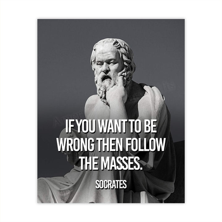Socrates Quotes Wall Art-"If You Want to be Wrong Then Follow the Masses" -10 x 8" Wall Print Art- Ready to Frame. Inspirational Office-School-Library-Political D?cor. Great Gift for Motivation.