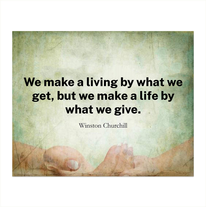 Winston Churchill Quotes-"We Make A Life By What We Give"-10 x 8" Inspirational Wall Print Art-Ready to Frame. Motivational Home-Office-Library D?cor. Perfect Gift for Insight &amp; Inspiration.