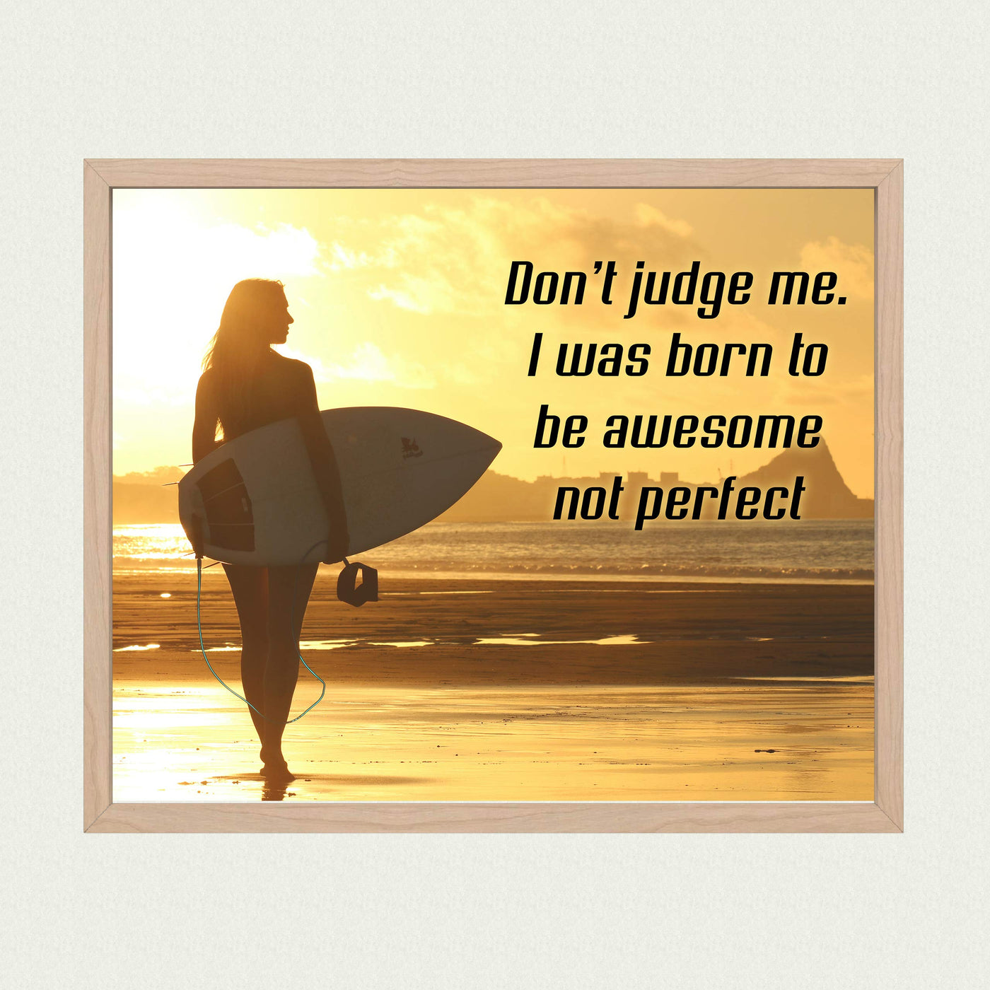 ?Don't Judge-I Was Born to be Awesome Not Perfect? Inspirational Quotes Wall Art -10 x 8" Beach Sunset Poster Print w/Surfer Girl Image-Ready to Frame. Home-Office-School-Dorm Decor. Great Reminder!