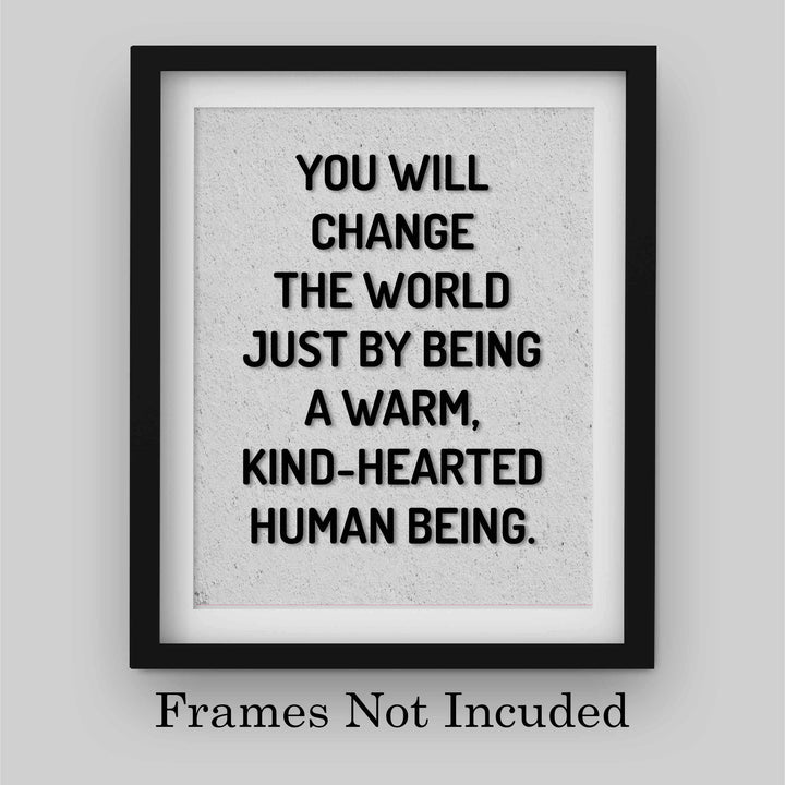 Change the World By Being Warm, Kind-Hearted-Inspirational Quotes Wall Art-8 x 10" Modern Typographic Poster Print-Ready to Frame. Perfect Home-Office-School-Dorm Decor! Inspire Kindness!